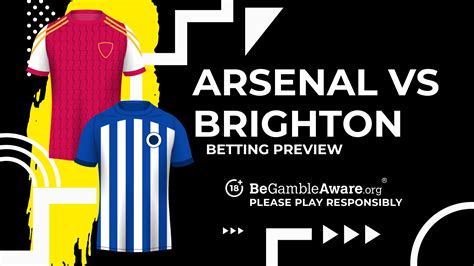 Arsenal vs. Brighton & Hove Albion: Picks, Predictions, Odds and .